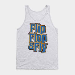 Flip, Flop & Fly! Tank Top